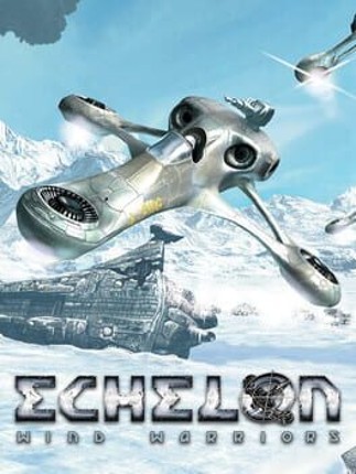 Echelon: Wind Warriors Game Cover