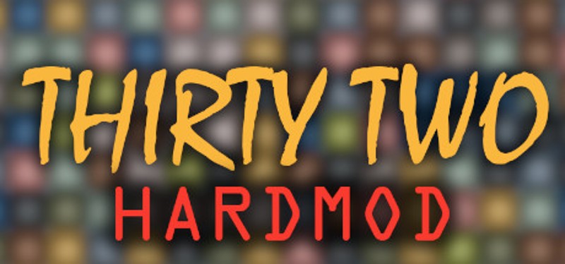 Thirty Two HardMod Game Cover