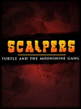 Scalpers: Turtle & the Moonshine Gang Image