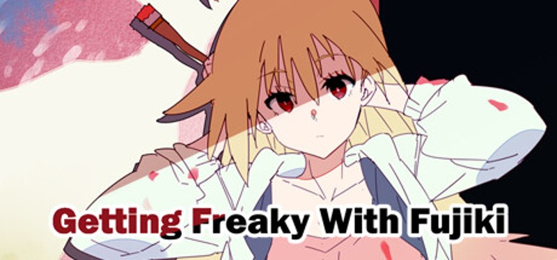 Getting Freaky With Fujiki Game Cover