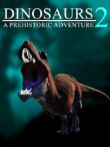 Dinosaurs A Prehistoric Adventure 2 Image