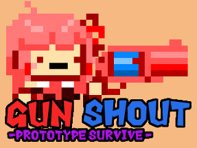 Gun Shout -Prottype Survive- Image