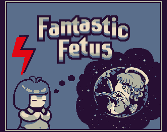 Fantastic Fetus 2020 Game Cover