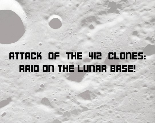 Attack of the 412 Clones: Raid on the lunar base! / L'Attaque des 412 clones : raid sur la base lunaire ! Game Cover