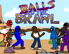 Balls to the Brawl Image