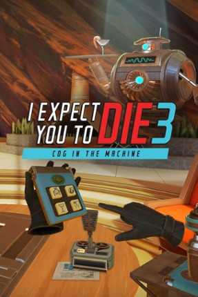 I Expect You To Die 3: Cog in the Machine Game Cover
