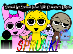 Sprunki But Sprunki Fanon Wiki Characters Edition Image