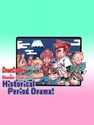 Downtown Special Kunio-kun's Historical Period Drama! Game Cover