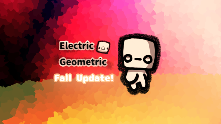 Electric Geometric Fall Update! Game Cover