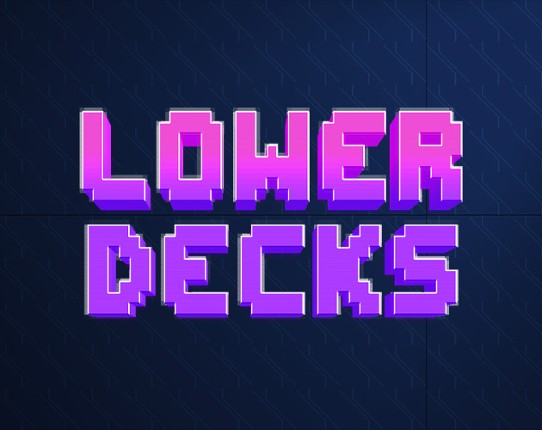 Lower Decks 2D - Test Gameplay Game Cover