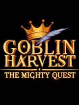 Goblin Harvest - The Mighty Quest Image