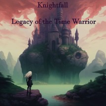 Knightfall Legacy of the Time Warrior Image