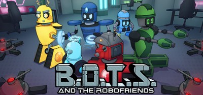 B.O.T.S. and the Robofriends Image