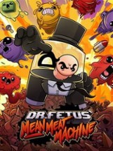 Dr. Fetus' Mean Meat Machine Image