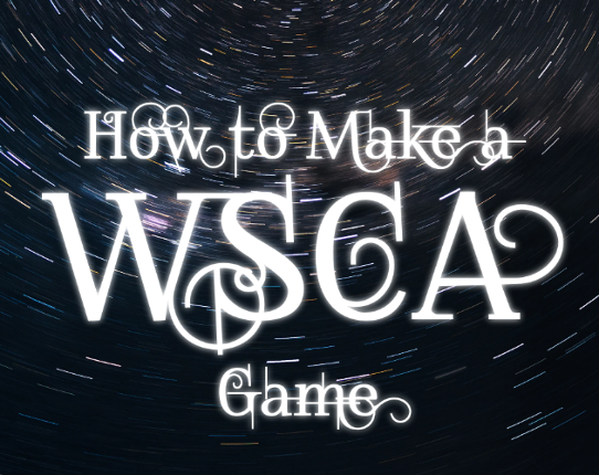 How to Make a WSCA Game Game Cover