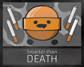 Smarter than Death Image