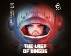 The Last of Dingus Image