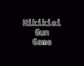 Hikikioi Gun Game Image