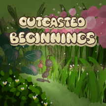 Outcasted Beginnings Image