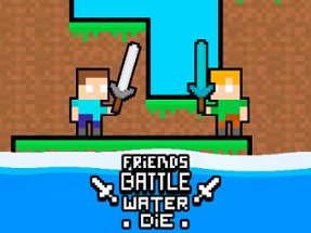 Friends Battle Water Die Image