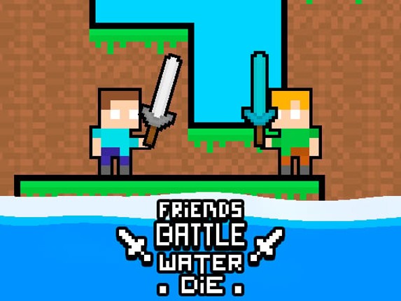Friends Battle Water Die Game Cover