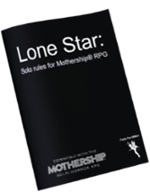 Lone Star: Solo rules for Mothership RPG Image
