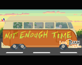 Not Enough Time - Way Too Much French edition (LocJAM 6) Image