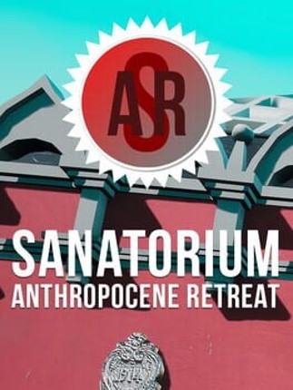 Sanatorium: Anthropocene Retreat Game Cover