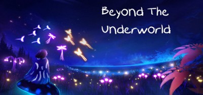 Beyond The Underworld Image