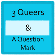 3 Queers and a Question Mark Image