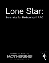 Lone Star: Solo rules for Mothership RPG Image
