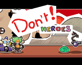 Don't ! Heroes Image