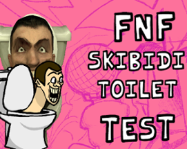 FNF Skibidi Toilet Test (Invasion/Takeover) Image