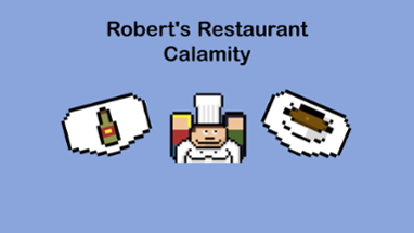 Robert's Restaurant Calamity Image