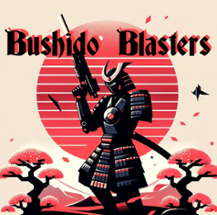 Bushido Blasters Image