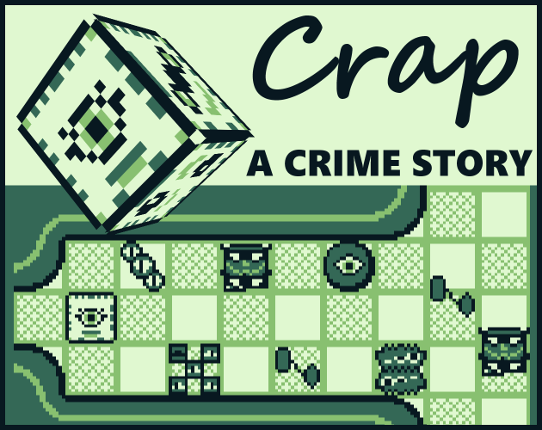 Crap: A Crime Story Game Cover