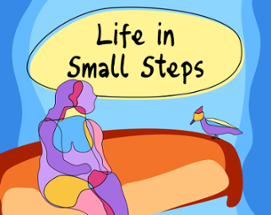 Life in Small Steps Image