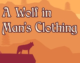 A Wolf in Man's Clothing Image