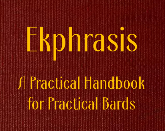 Ekphrasis: A Practical Handbook for Practical Bards Game Cover