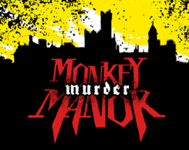 Monkey Murder Manor Image