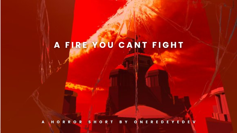 A Fire You Cant Fight Game Cover