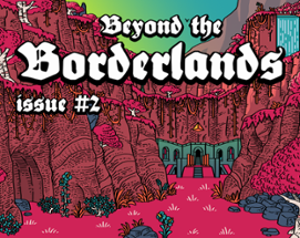 Beyond The Borderlands #2 Image