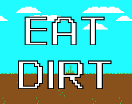 EAT DIRT Image