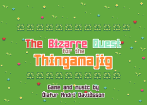 The Bizarre Quest for the Thingamajig Image