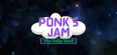 Ponk's Jam: The Tulip Thief Image