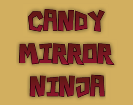 Candy Mirror Ninja Image