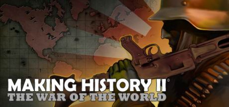 Making History II: The War of the World Game Cover