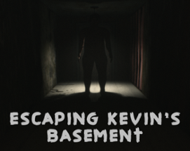 Escaping Kevin's Basement Image