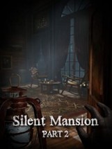 Silent Mansion : Part2 Image