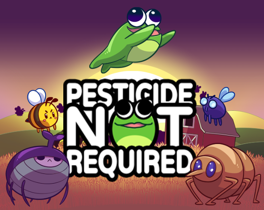 Pesticide Not Required Game Cover